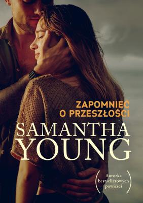Zapomnieć o przeszłości. Autor: Samantha Young. SmakLiter.pl Okładka książki Zapomnieć o przeszłości