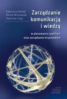 Zarządzanie komunikacją i wiedzą w planowaniu... Autor: Rostek Katarzyna, Płoszajczak Radosław. SmakLiter.pl Okładka książki Zarządzanie komunikacją i wiedzą w planowaniu..