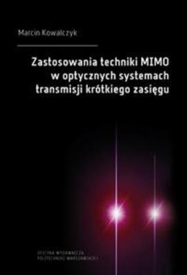 Zastosowania techniki MIMO w optycznych.... Autor: Marcin Kowalczyk. SmakLiter.pl Okładka książki Zastosowania techniki MIMO w optycznych...