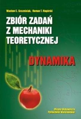 Okładka książki Zbiór zadań z mechaniki teoretycznej. Dynamika