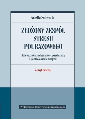 Złożony zespół stresu pourazowego. Autor: Schwartz Arielle. SmakLiter.pl Okładka książki Złożony zespół stresu pourazowego
