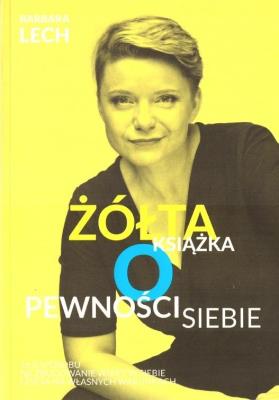 Żółta książka o pewności siebie. Autor: Lech Barbara. SmakLiter.pl Okładka książki Żółta książka o pewności siebie
