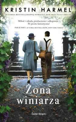 Żona winiarza. Autor: Kristin Harmel. SmakLiter.pl Okładka książki Żona winiarza