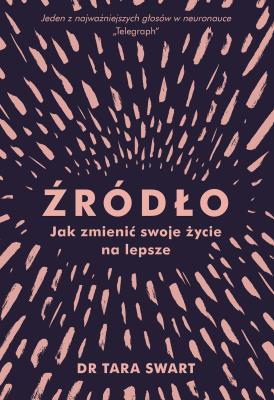 Okładka książki ŹRÓDŁO JAK ZMIENIĆ SWOJE ŻYCIE NA LEPSZE