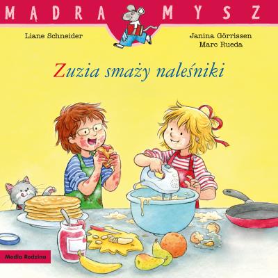 Zuzia smaży naleśniki. Autor: Liane Schneider. SmakLiter.pl Okładka książki Zuzia smaży naleśniki