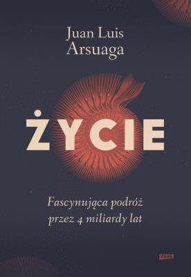 Okładka książki Życie. Fascynująca podróż przez 4 miliardy lat