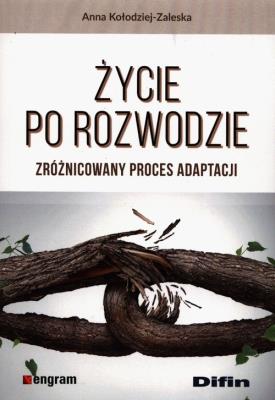 Okładka książki Życie po rozwodzie. Zróżnicowany proces adaptacji