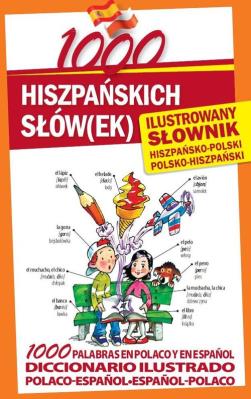1000 hiszpańskich słów(ek). Ilustrowany słownik. Autor: Diego Arturo Galvis, Marta Stępień. SmakLiter.pl Okładka książki 1000 hiszpańskich słów(ek). Ilustrowany słownik