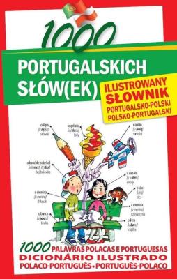 1000 portugalskich słów(ek). Ilustrowany słownik. Autor: Margarida Molarinho, Karolina Oleszczuk. SmakLiter.pl Okładka książki 1000 portugalskich słów(ek). Ilustrowany słownik