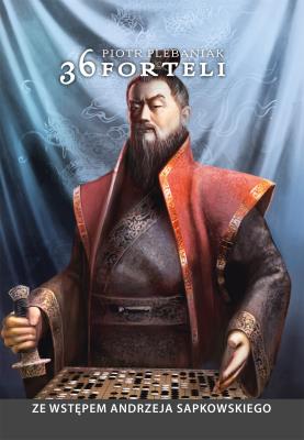 36 FORTELI CHIŃSKA SZTUKA PODSTĘPU UKŁADANIA PLANÓW I SKUTECZNEGO DZIAŁANIA. Autor: Plebaniak Piotr. SmakLiter.pl Okładka książki 36 FORTELI CHIŃSKA SZTUKA PODSTĘPU UKŁADANIA PLANÓW I SKUTECZNEGO DZIAŁANIA
