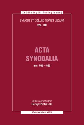 Acta Synodalia T.XII - od 553 do 600 roku. Autor: Henryk Pietras SJ. SmakLiter.pl Okładka książki Acta Synodalia T.XII - od 553 do 600 roku