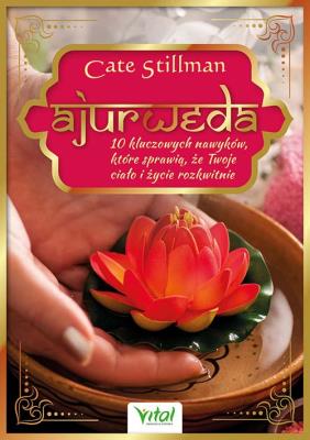 Okładka książki Ajurweda 10 kluczowych nawyków które sprawią