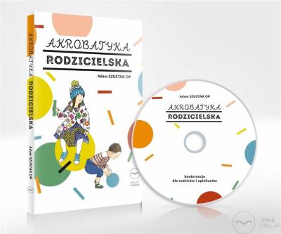 Akrobatyka rodzicielska audiobook. Autor: Adam Szustak OP. SmakLiter.pl Okładka książki Akrobatyka rodzicielska audiobook