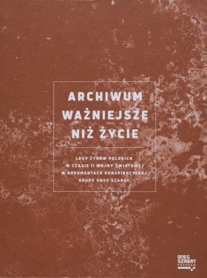 Archiwum ważniejsze niż życie. Autor: Kajczyk Agnieszka, Szymańska Olga. SmakLiter.pl Okładka książki Archiwum ważniejsze niż życie