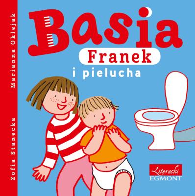 Basia, Franek i pielucha. Autor: Stanecka Zofia. SmakLiter.pl Okładka książki Basia, Franek i pielucha