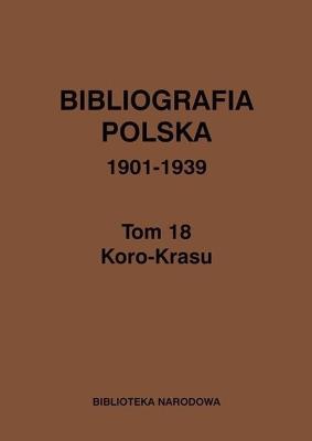 Bibliografia polska 1901-1939 Tom 18. Autor: praca zbiorowa. SmakLiter.pl Okładka książki Bibliografia polska 1901-1939 Tom 18