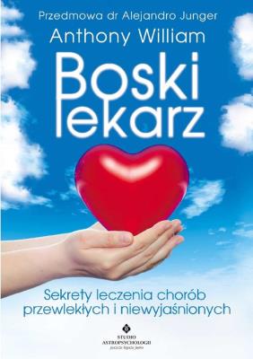 Boski lekarz. Autor: Anthony William. SmakLiter.pl Okładka książki Boski lekarz