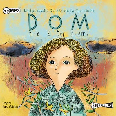 CD MP3 DOM NIE Z TEJ ZIEMI. Autor: Małgorzata Strękowska-Zaremba. SmakLiter.pl Okładka książki CD MP3 DOM NIE Z TEJ ZIEMI