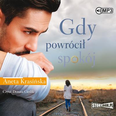CD MP3 GDY POWRÓCIŁ SPOKÓJ. Autor: Aneta Krasińska. SmakLiter.pl Okładka książki CD MP3 GDY POWRÓCIŁ SPOKÓJ