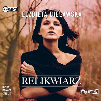 CD MP3 RELIKWIARZ. Autor: ELŻBIETA BIELAWSKA. SmakLiter.pl Okładka książki CD MP3 RELIKWIARZ