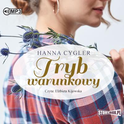 CD MP3 Tryb warunkowy. Zosia Knyszewska. Tom 1. Autor: Hanna Cygler. SmakLiter.pl Okładka książki CD MP3 Tryb warunkowy. Zosia Knyszewska. Tom 1