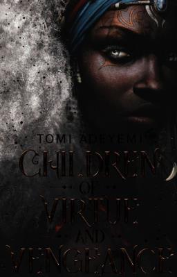 Children of Virtue and Vengean. Autor: Tomi Adeyemi. SmakLiter.pl Okładka książki Children of Virtue and Vengean