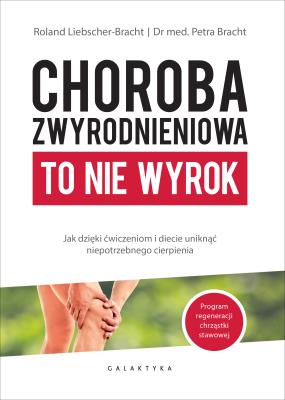 Choroba zwyrodnieniowa. Autor: Liebscher-Bracht Roland ; Dr. med. Bracht Petra. SmakLiter.pl Okładka książki Choroba zwyrodnieniowa