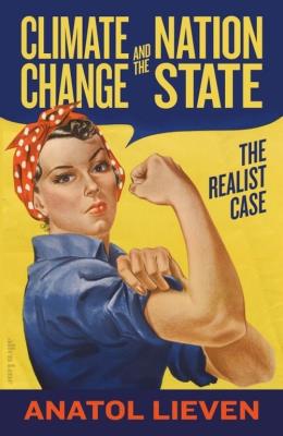 Climate Change and the Nation State. Autor: Lieven Anatol. SmakLiter.pl Okładka książki Climate Change and the Nation State