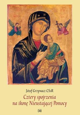 Cztery spojrzenia na ikonę Nieustającej Pomocy. Autor: Józef Grzywacz CSsR. SmakLiter.pl Okładka książki Cztery spojrzenia na ikonę Nieustającej Pomocy