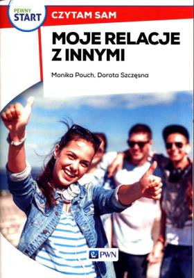 Czytam sam. Moje relacje z innymi.. Autor: Monika Pouch, Szczęsna Dorota. SmakLiter.pl Okładka książki Czytam sam. Moje relacje z innymi.