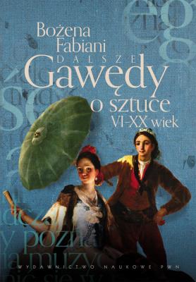 Dalsze gawędy o sztuce VI-XX wiek. Autor: Fabiani Bożena. SmakLiter.pl Okładka książki Dalsze gawędy o sztuce VI-XX wiek