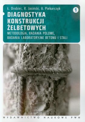 Diagnostyka konstrukcji żelbetowych t.1. Autor: Drobiec Łukasz, Jasiński Radosław, Piekarczyk Adam. SmakLiter.pl Okładka książki Diagnostyka konstrukcji żelbetowych t.1