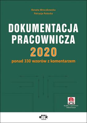 Dokumentacja pracownicza 2020  ponad 330 wzorów. Autor: Mroczkowska Renata, Potocka-Szmoń Patrycja. SmakLiter.pl Okładka książki Dokumentacja pracownicza 2020  ponad 330 wzorów