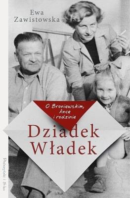 Okładka książki Dziadek Władek. O Broniewskim, Ance i rodzinie DL