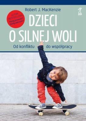 Dzieci o silnej woli.. Autor: Robert J. MacKenzie. SmakLiter.pl Okładka książki Dzieci o silnej woli.