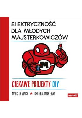 Okładka książki Elektryczność dla młodych majsterkowiczów Ciekawe projekty DIY