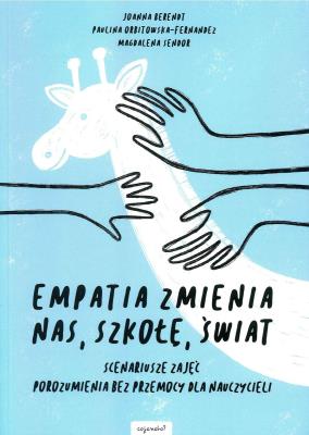 Okładka książki EMPATIA ZMIENIA NAS SZKOŁĘ ŚWIAT