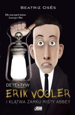 Okładka książki Erik Vogler i klątwa Misty Abbey Detektyw Erik Vogler