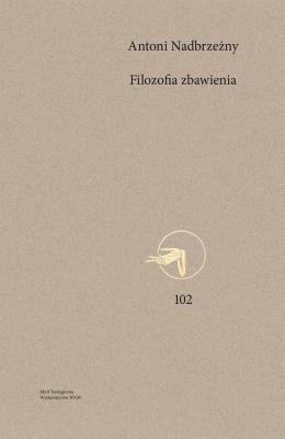 Filozofia zbawienia. Autor: ks. Antoni Nadbrzeżny. SmakLiter.pl Okładka książki Filozofia zbawienia