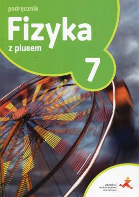 Fizyka SP 7 Z Plusem podręcznik w.2017 GWO. Autor: K. Horodecki, A. Ludwikowski. SmakLiter.pl Okładka książki Fizyka SP 7 Z Plusem podręcznik w.2017 GWO