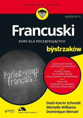 Francuski dla bystrzaków. Wydanie II (przepakowanie 2). Autor: ZOE EROTOPOULOS, Schmidt Dodi-Katrin, Williams Michelle M., Wenzel Dominique. SmakLiter.pl Okładka książki Francuski dla bystrzaków. Wydanie II (przepakowanie 2)
