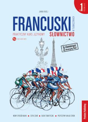 Francuski w tłumaczeniach. Słownictwo 1 Poziom A1-A2. Autor: Janina Radej. SmakLiter.pl Okładka książki Francuski w tłumaczeniach. Słownictwo 1 Poziom A1-A2