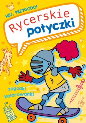 Hej, przygodo! Rycerskie potyczki. Autor: Grabias Sabina. SmakLiter.pl Okładka książki Hej, przygodo! Rycerskie potyczki