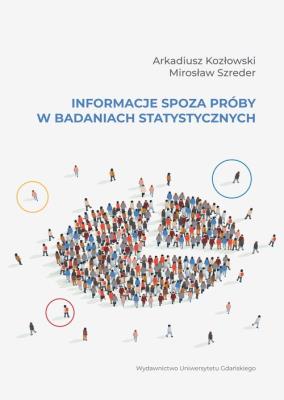 Informacje spoza próby w badaniach statystycznych. Autor: Kozłowski Arkadiusz, Szreder Mirosław. SmakLiter.pl Okładka książki Informacje spoza próby w badaniach statystycznych
