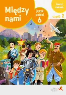 J.Polski SP 6/2 Między Nami ćw. wersja A NPP GWO. Autor: Murdzek Anna. SmakLiter.pl Okładka książki J.Polski SP 6/2 Między Nami ćw. wersja A NPP GWO