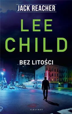 Jack Reacher. Bez litości. Autor: Child Lee. SmakLiter.pl Okładka książki Jack Reacher. Bez litości