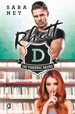 Jak poderwać drania? T.3 Rhett. Autor: Sarah Rainey. SmakLiter.pl Okładka książki Jak poderwać drania? T.3 Rhett