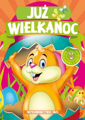 Okładka książki Już Wielkanoc. Kolorowanka z naklejkami.