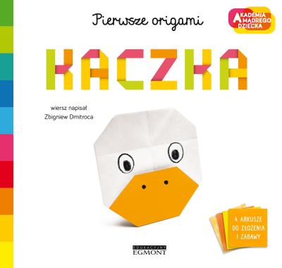 Kaczka. Akademia mądrego dziecka. Pierwsze origami. Autor: Dmitroca Zbigniew. SmakLiter.pl Okładka książki Kaczka. Akademia mądrego dziecka. Pierwsze origami