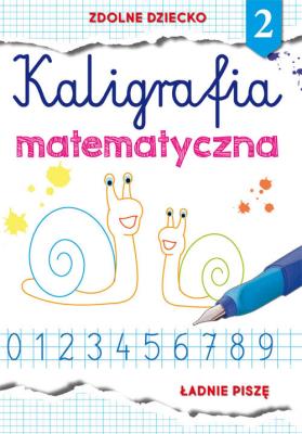 Kaligrafia matematyczna 2. Autor: Guzowska Beata. SmakLiter.pl Okładka książki Kaligrafia matematyczna 2